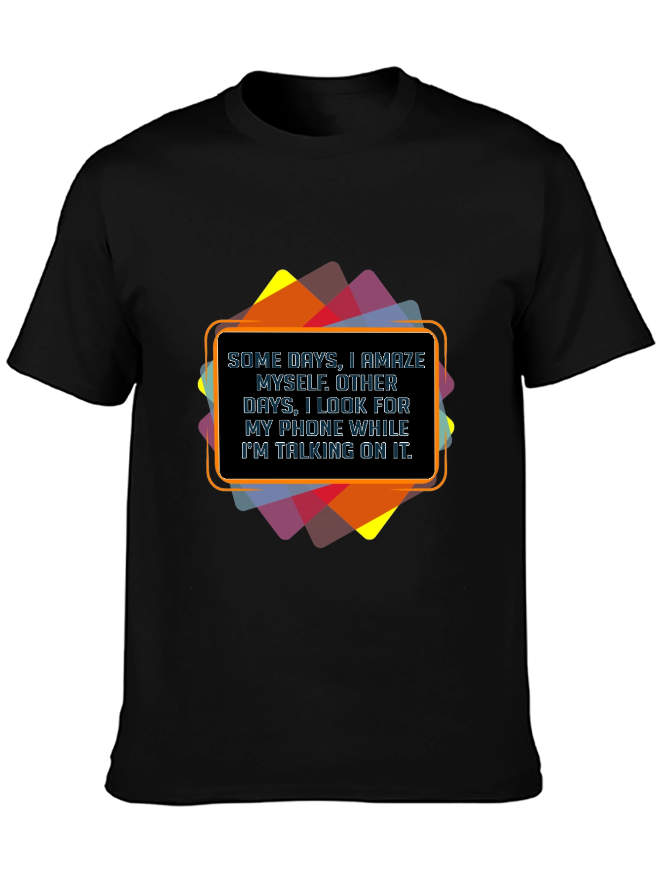 Funny Graphic Tee - Some Days I Amaze Myself
