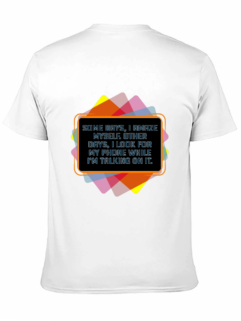 Funny Graphic Tee - Some Days I Amaze Myself