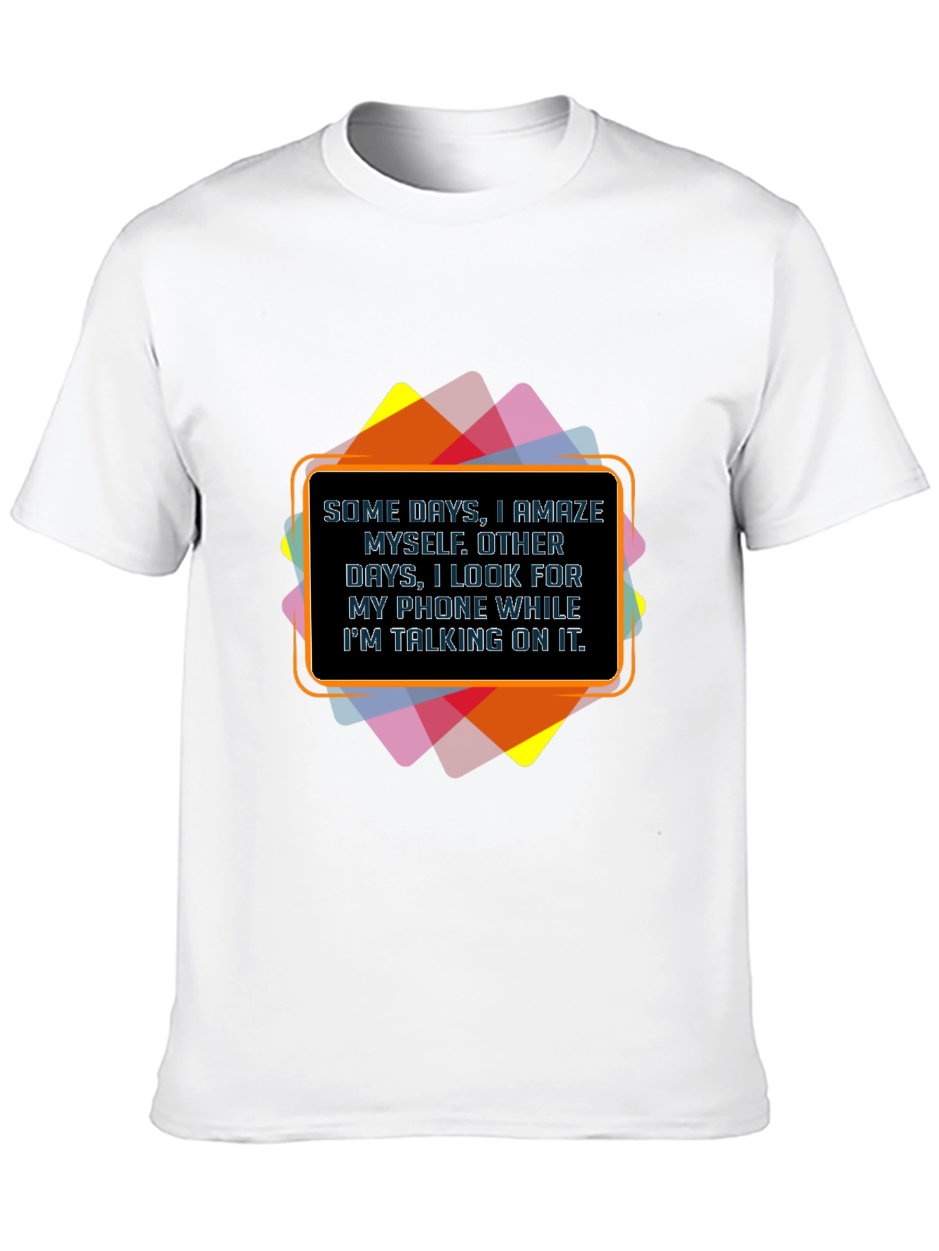 Funny Graphic Tee - Some Days I Amaze Myself