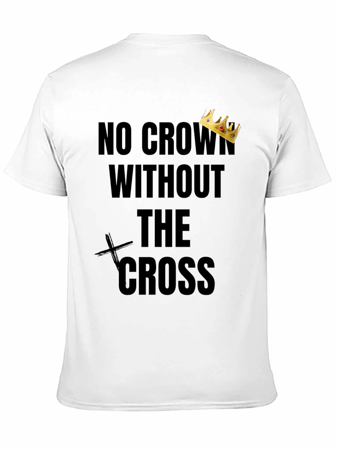 No Crown Without The Cross T-Shirt