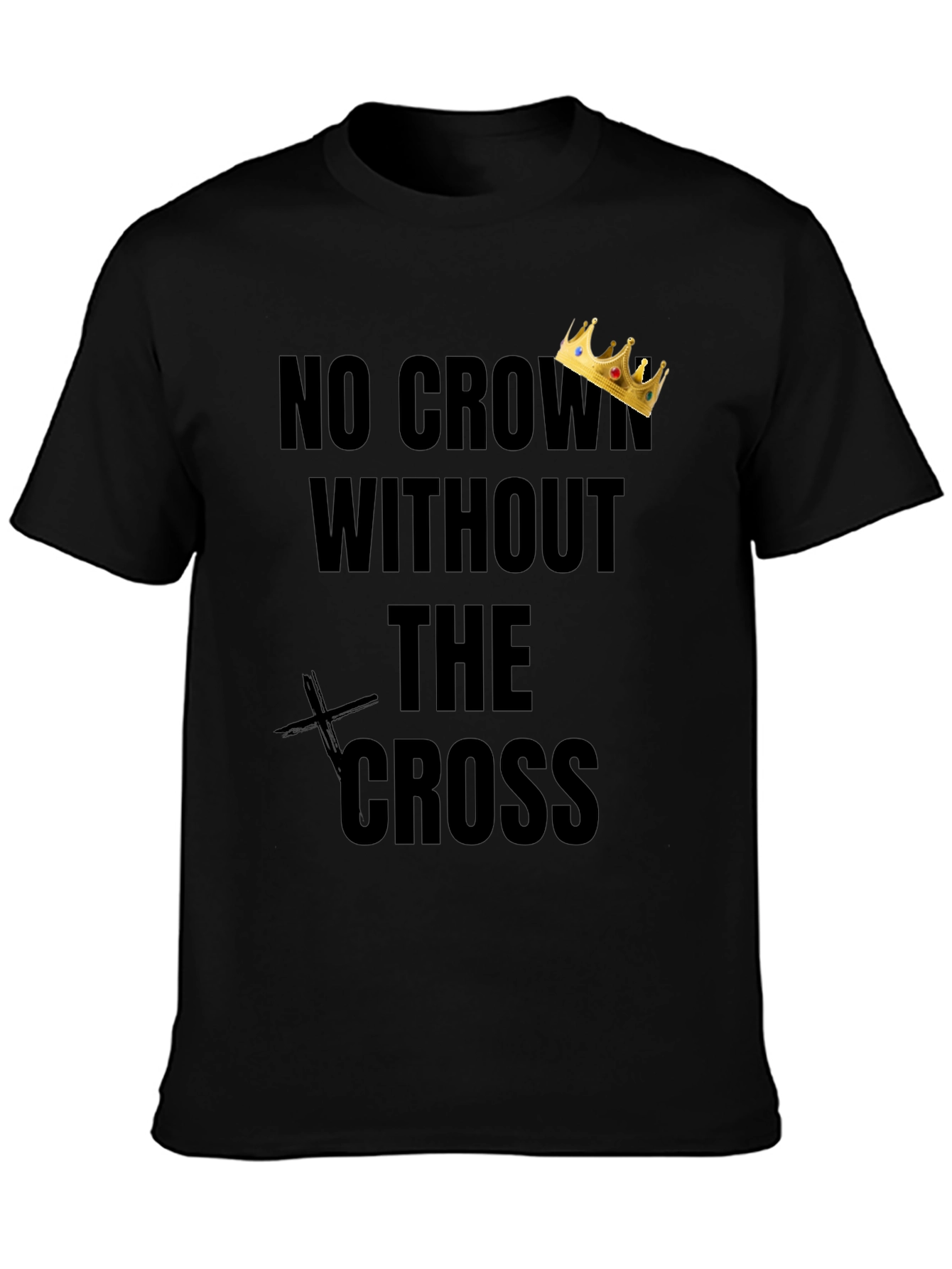 No Crown Without The Cross T-Shirt