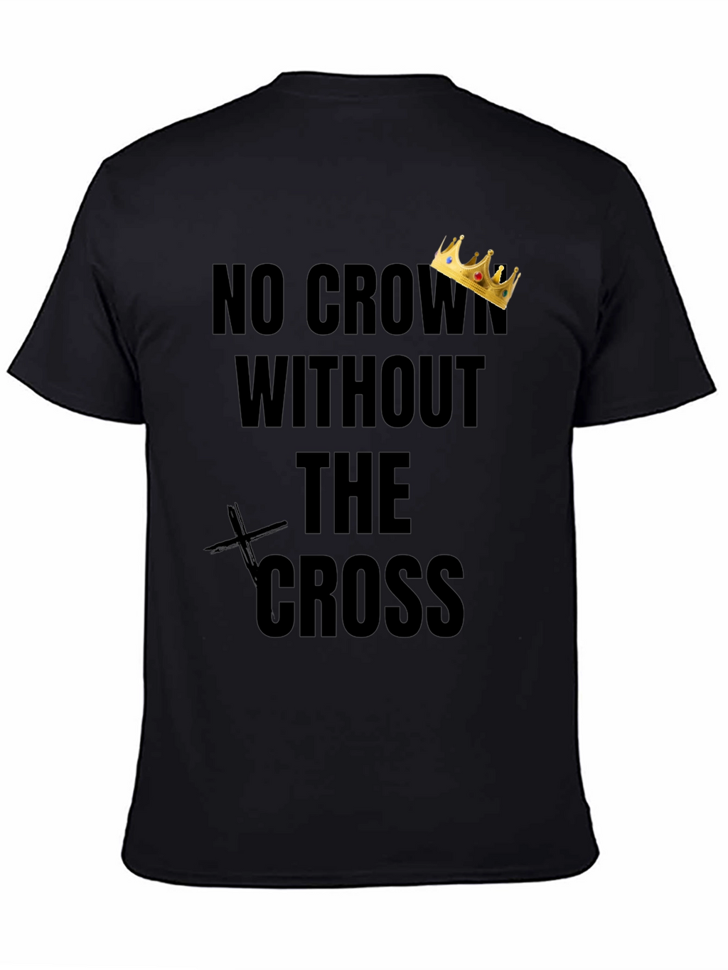 No Crown Without The Cross T-Shirt