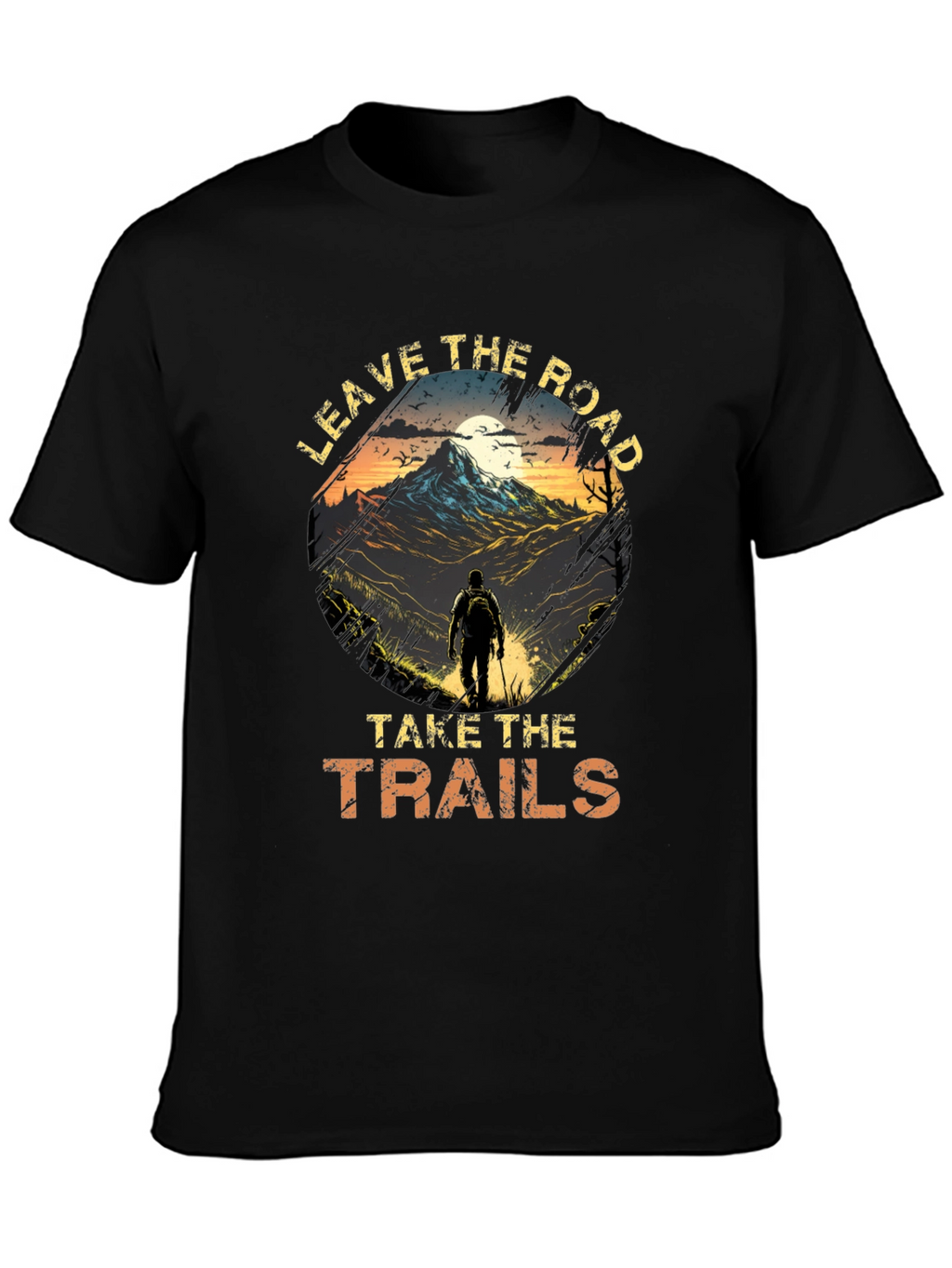 Leave The Road Take The Trails T-Shirt