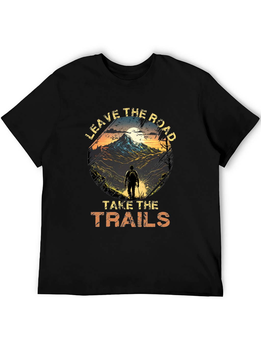 Leave The Road Take The Trails T-Shirt