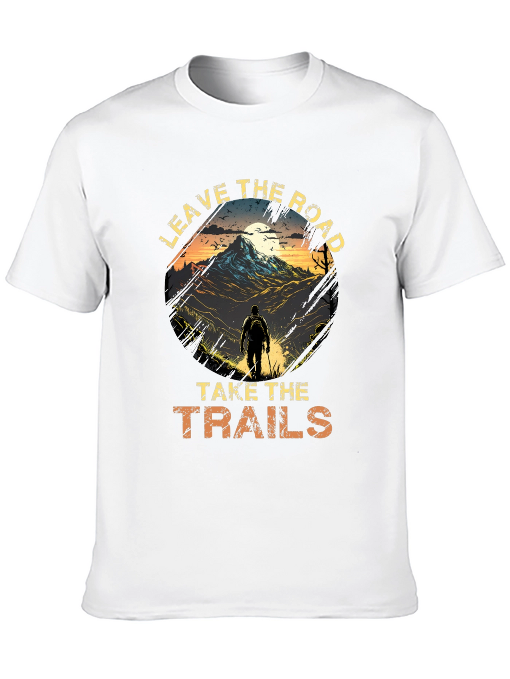 Leave The Road Take The Trails T-Shirt
