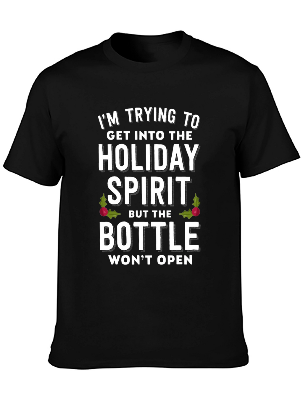 Holiday Spirit T-Shirt: Funny Christmas Graphic Tee