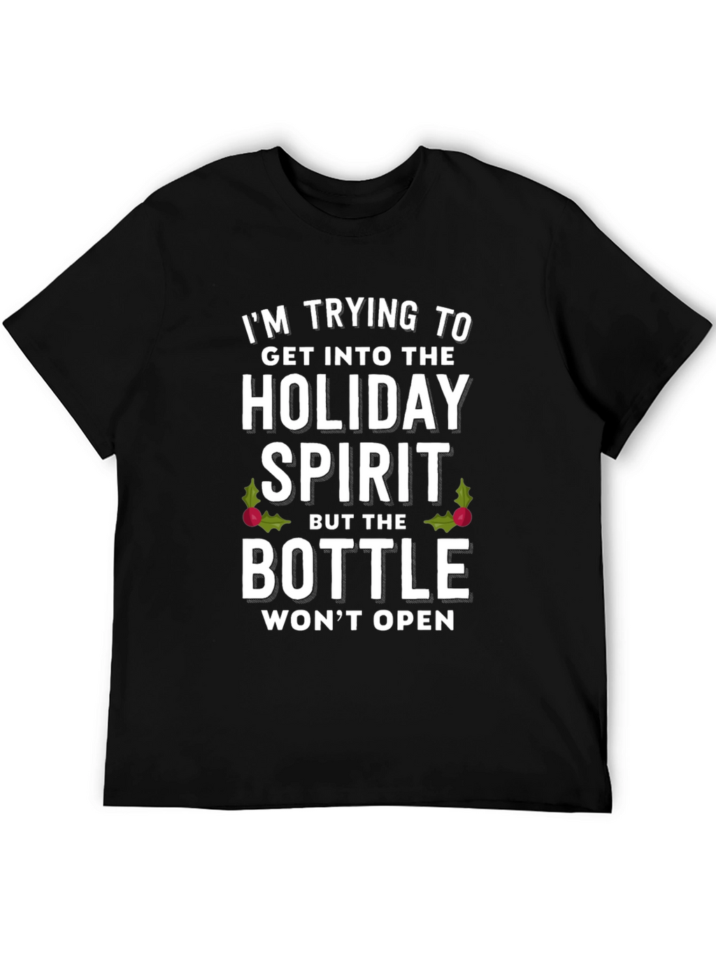 Holiday Spirit T-Shirt: Funny Christmas Graphic Tee