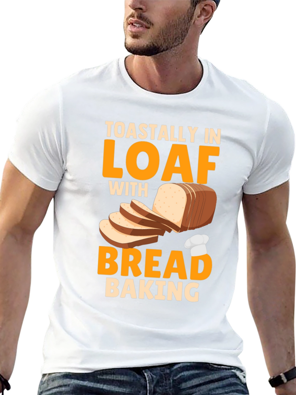 Toastally In Loaf With Bread Baking Graphic T-Shirt