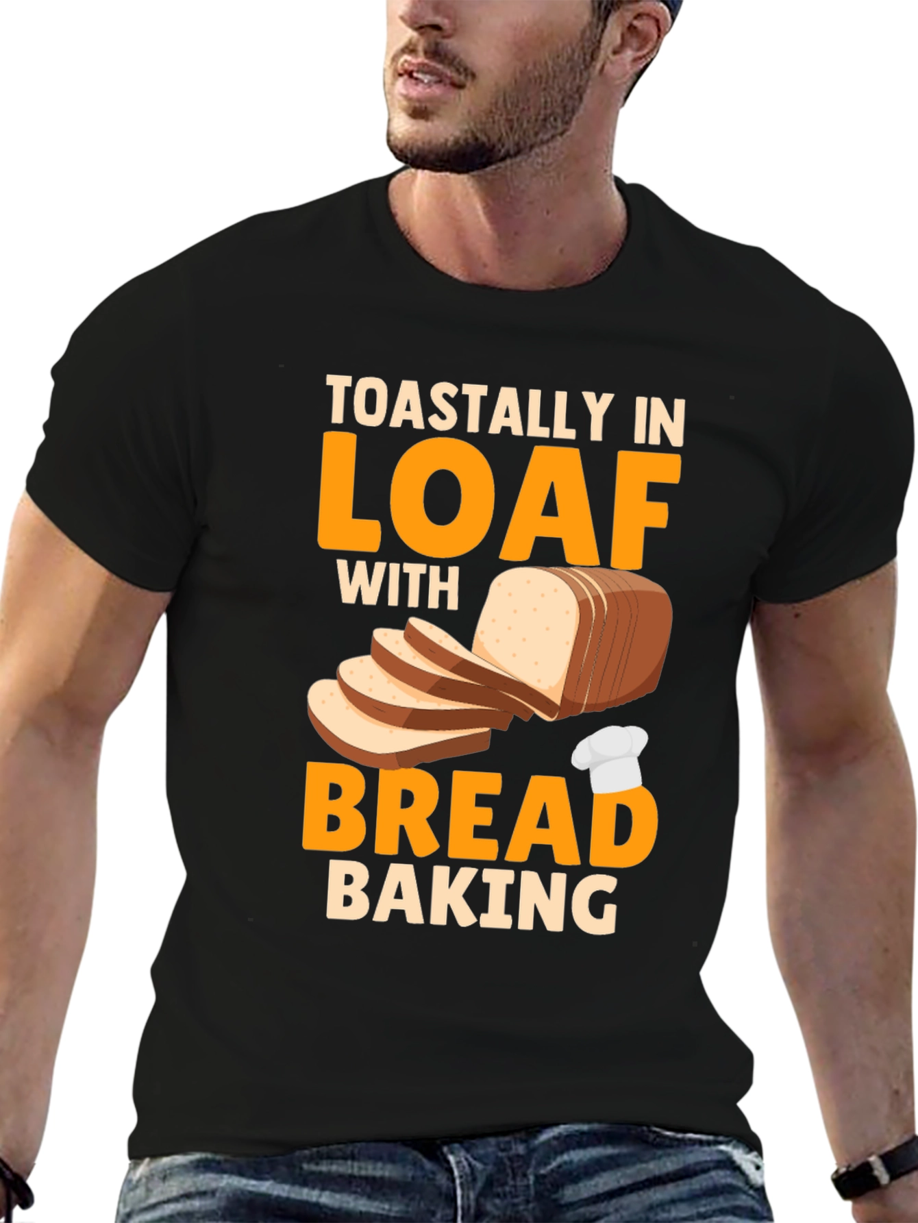 Toastally In Loaf With Bread Baking Graphic T-Shirt