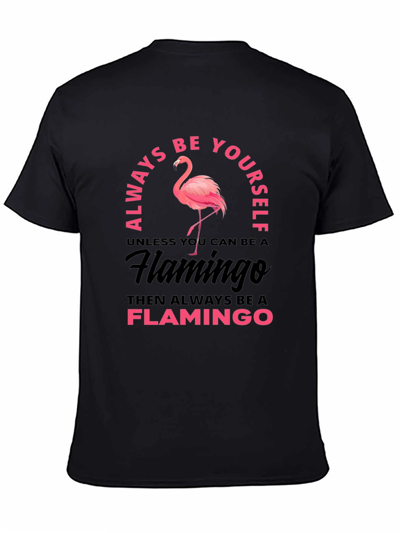 Always Be Yourself Flamingo Graphic T-Shirt