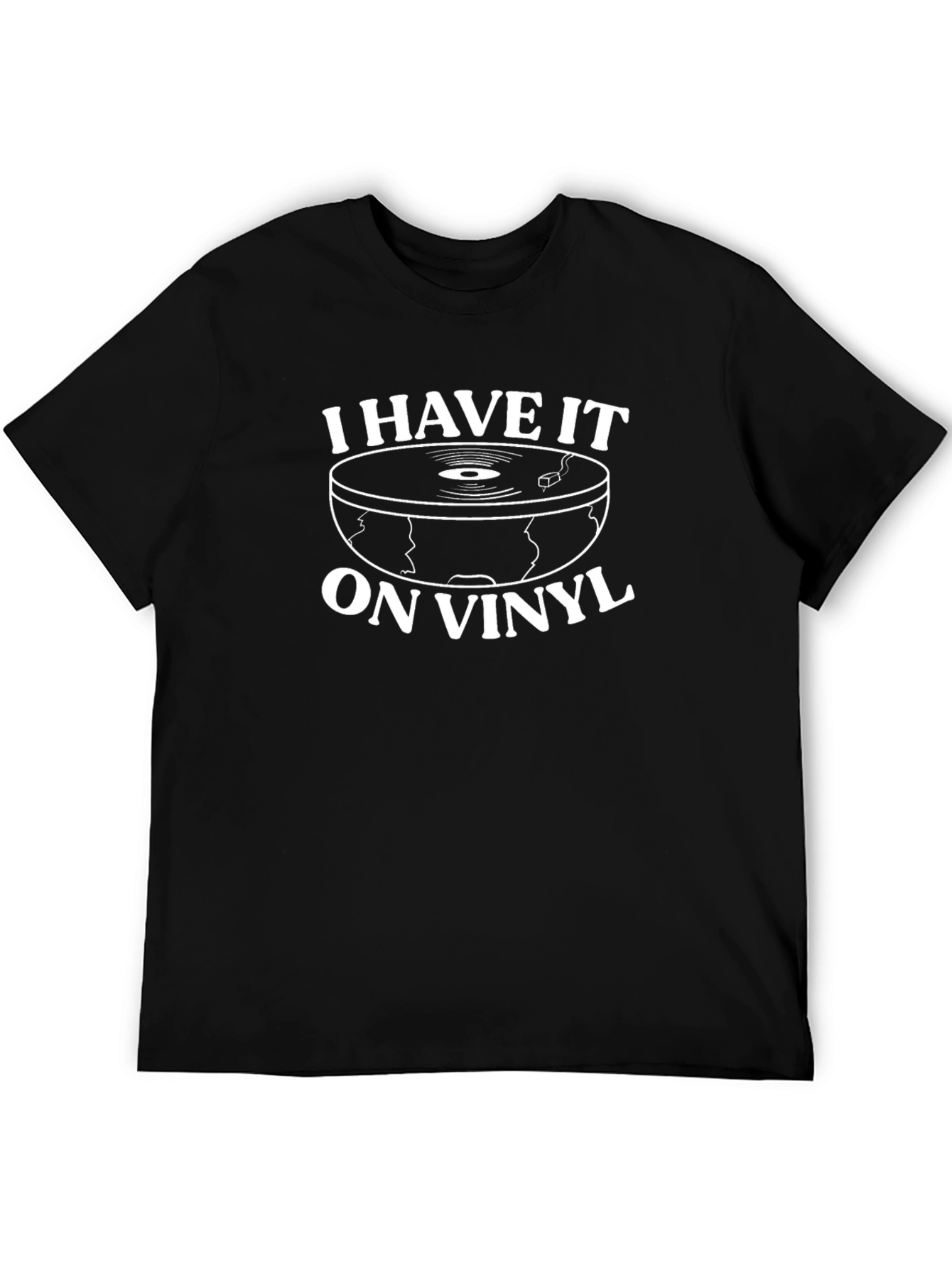 I Have It On Vinyl T-Shirt - Retro Music Tee