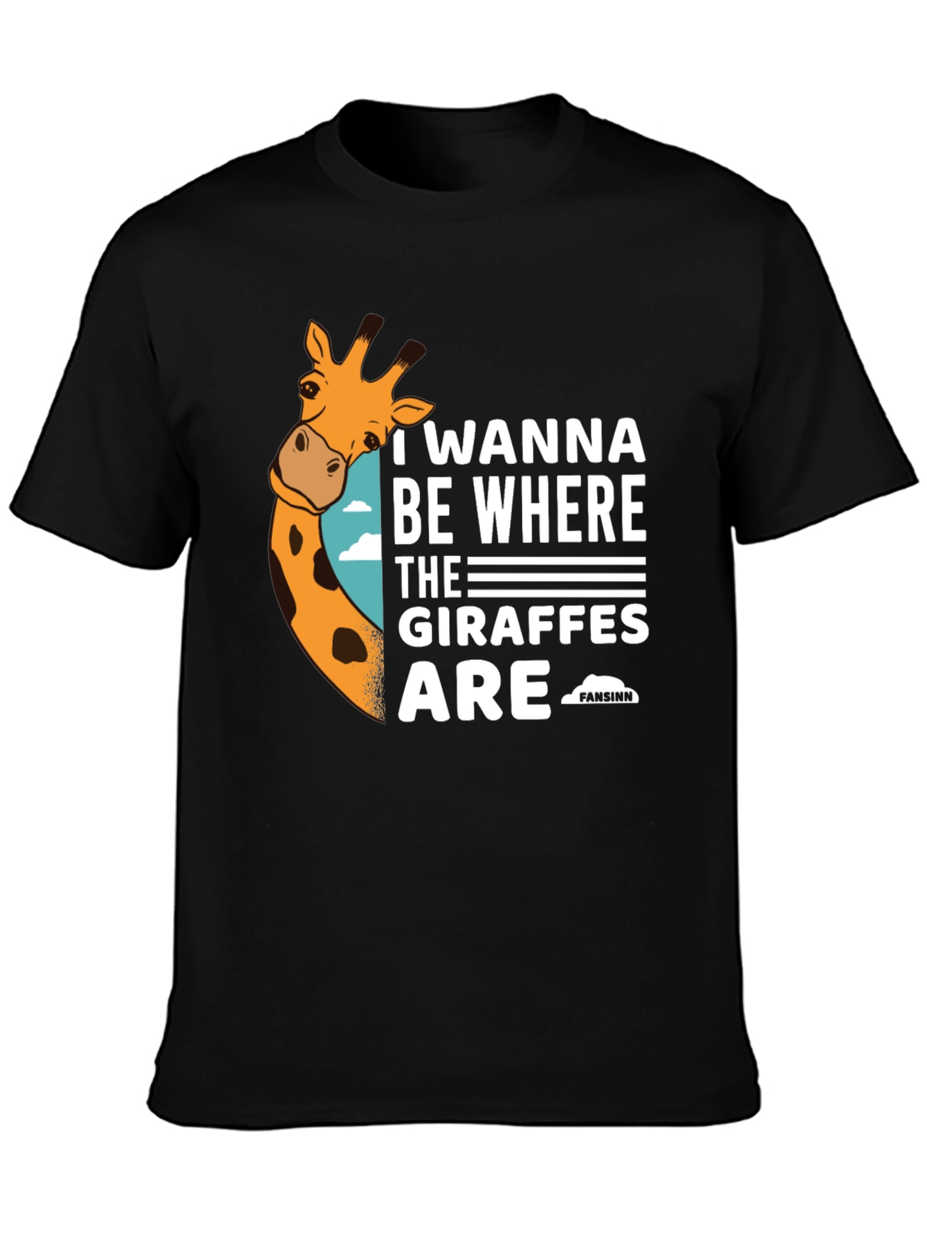 Giraffe Lover T-Shirt - I Wanna Be Where the Giraffes Are