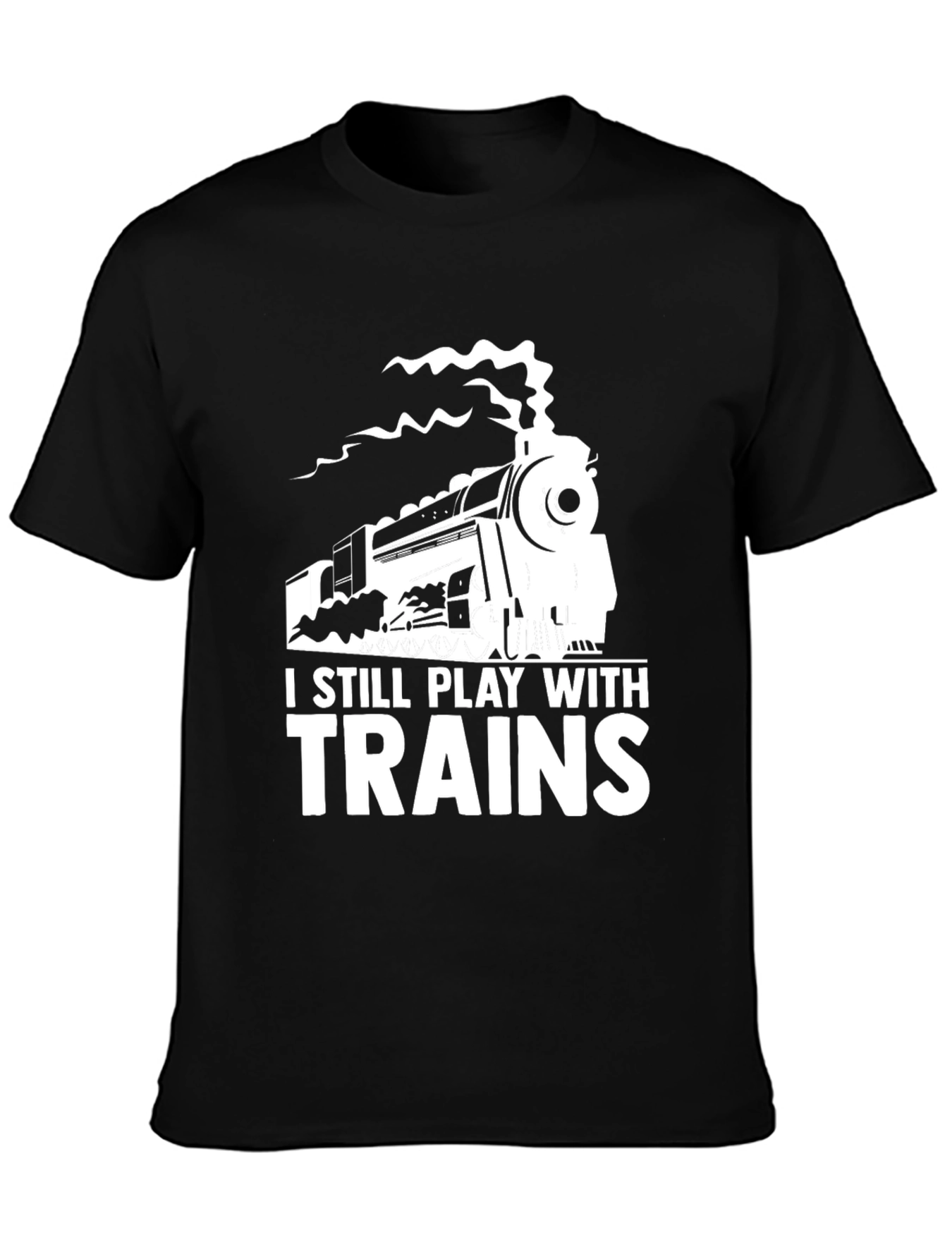I Still Play With Trains T-Shirt - Steam Engine Tee