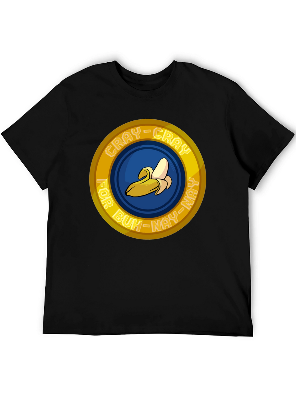 Crazy for Buh-Nay T-Shirt