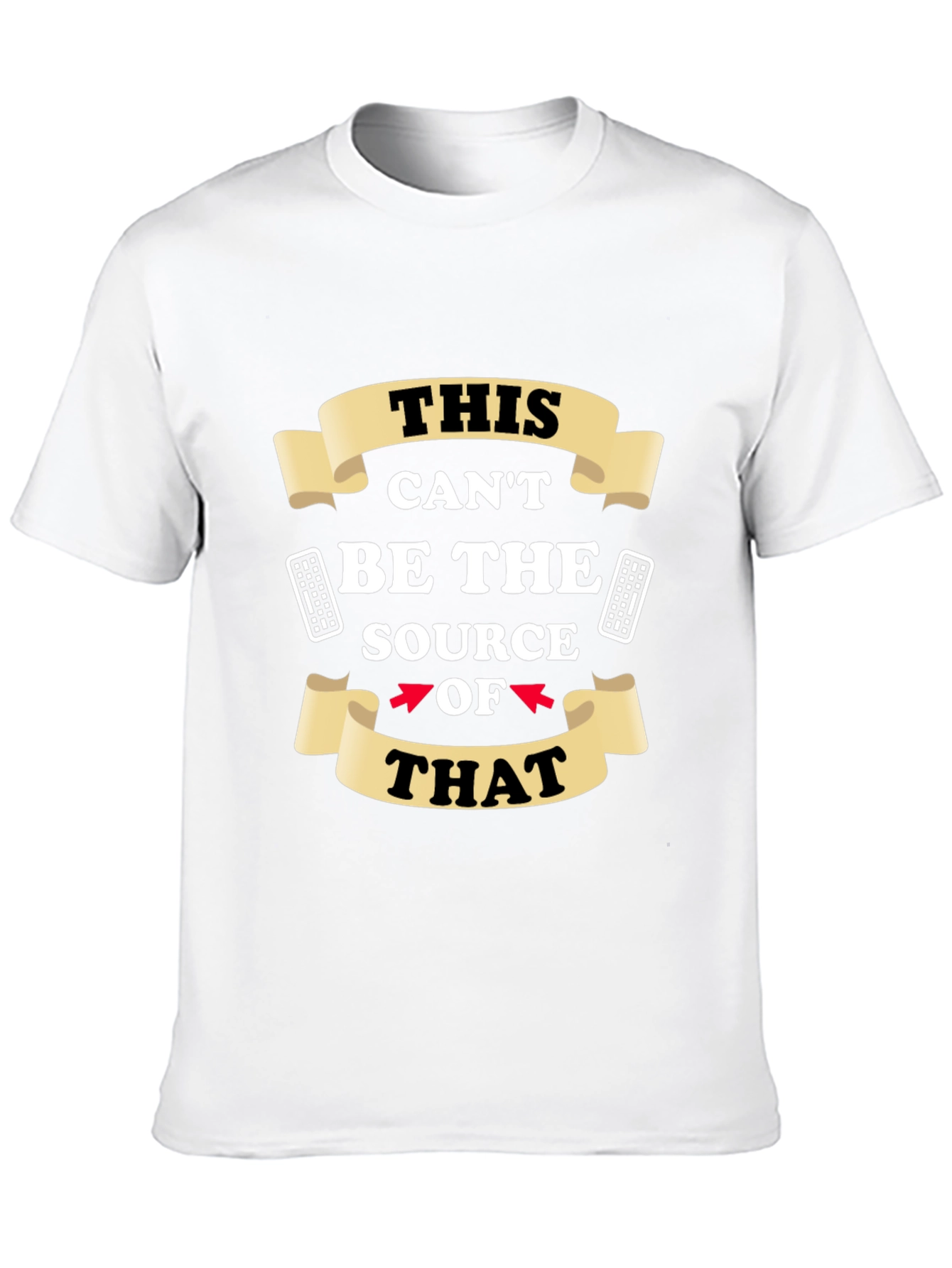 Funny This Cant Be The Source Graphic T-Shirt