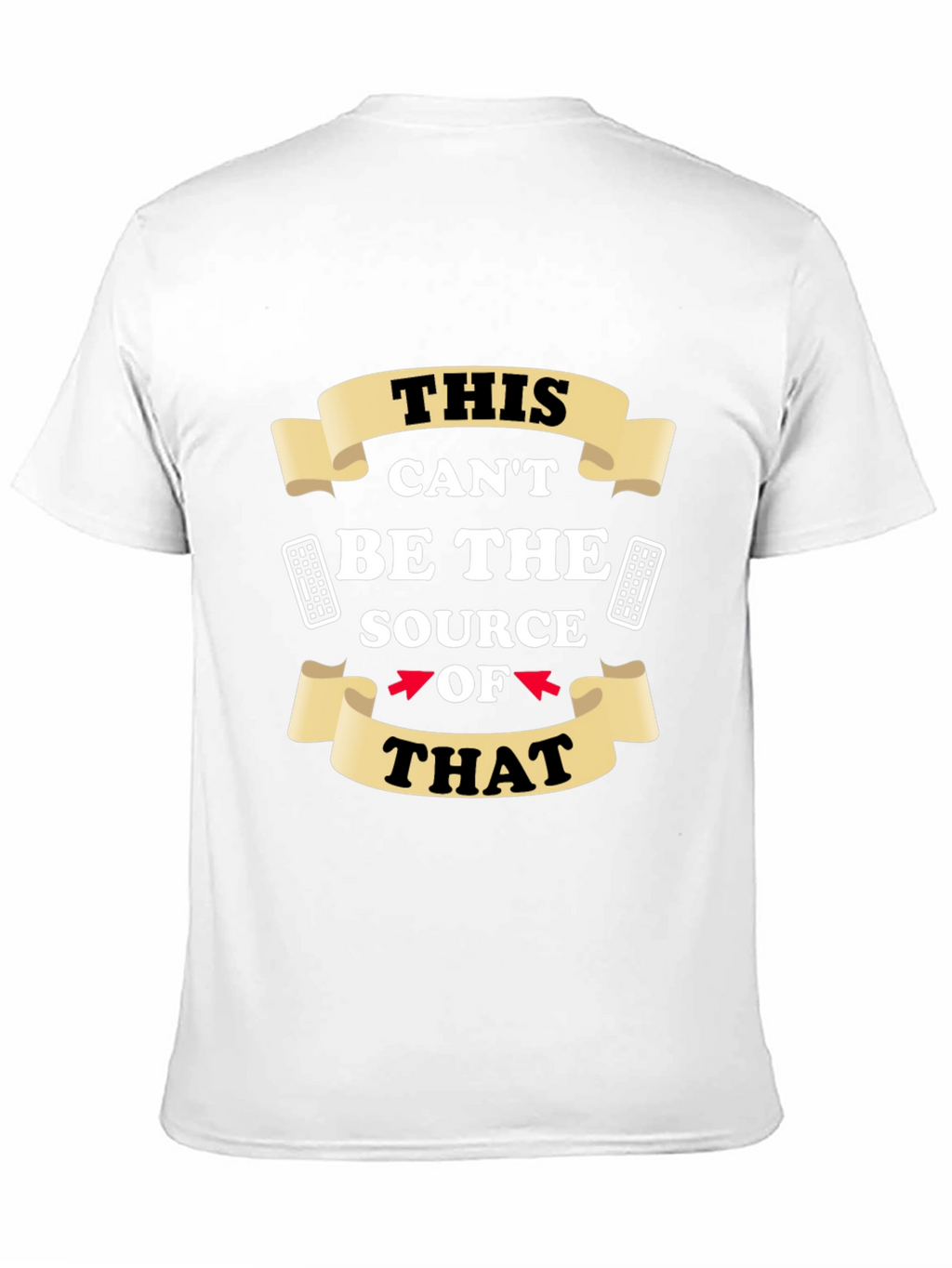 Funny This Cant Be The Source Graphic T-Shirt
