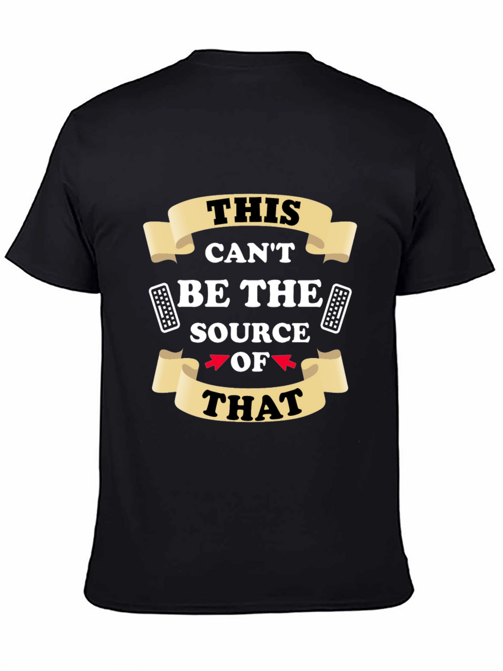 Funny This Cant Be The Source Graphic T-Shirt