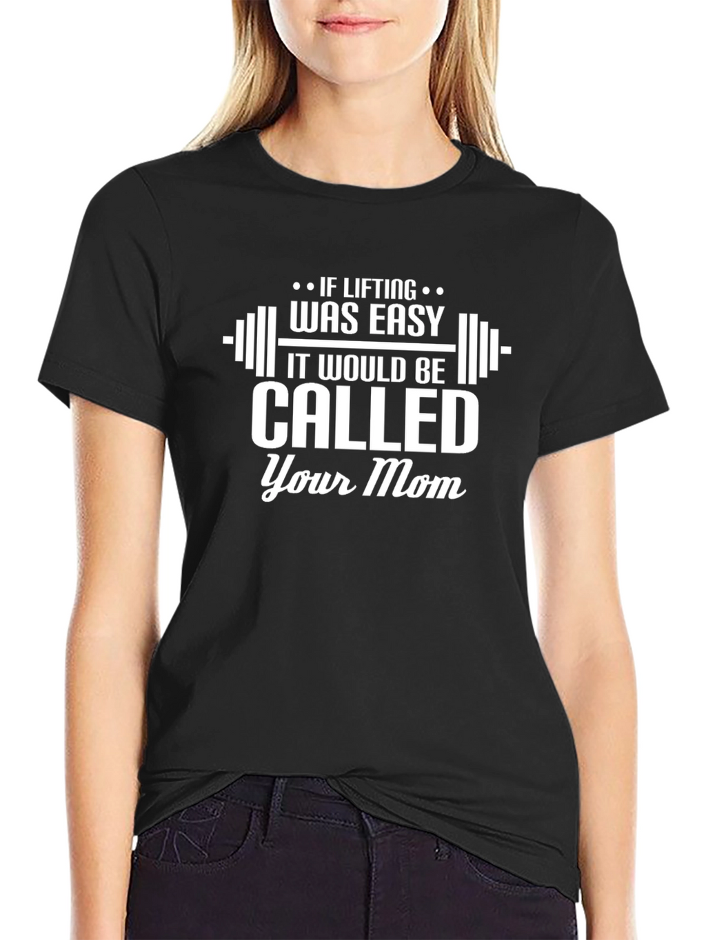 Funny Gym T-Shirt: If Lifting Was Easy Your Mom