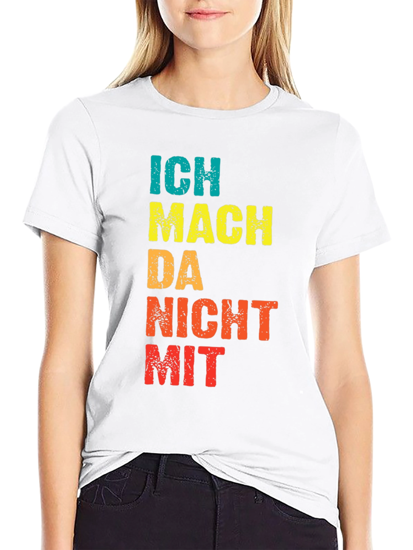 Ich Mach Da Nicht Mit Graphic T-Shirt