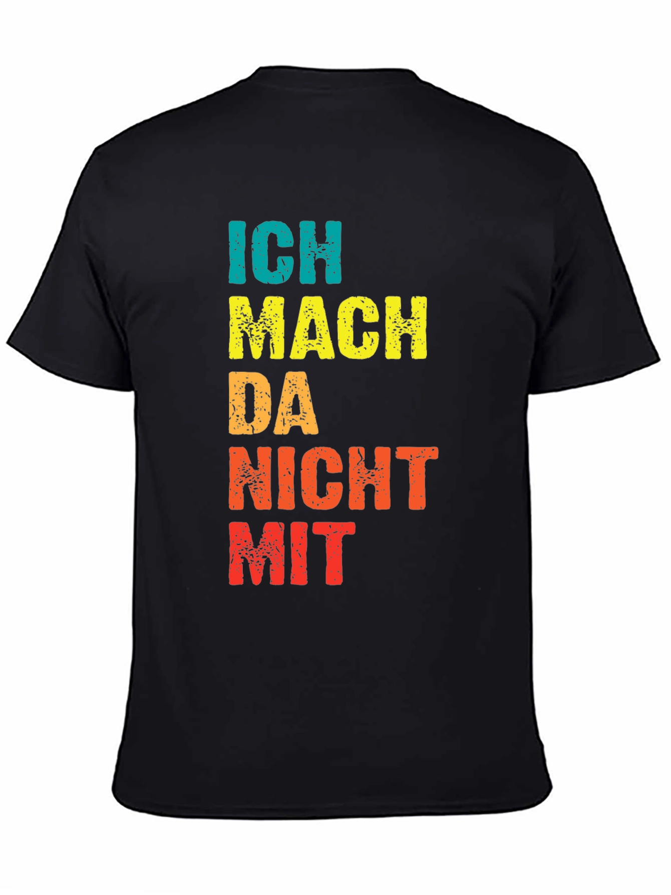 Ich Mach Da Nicht Mit Graphic T-Shirt