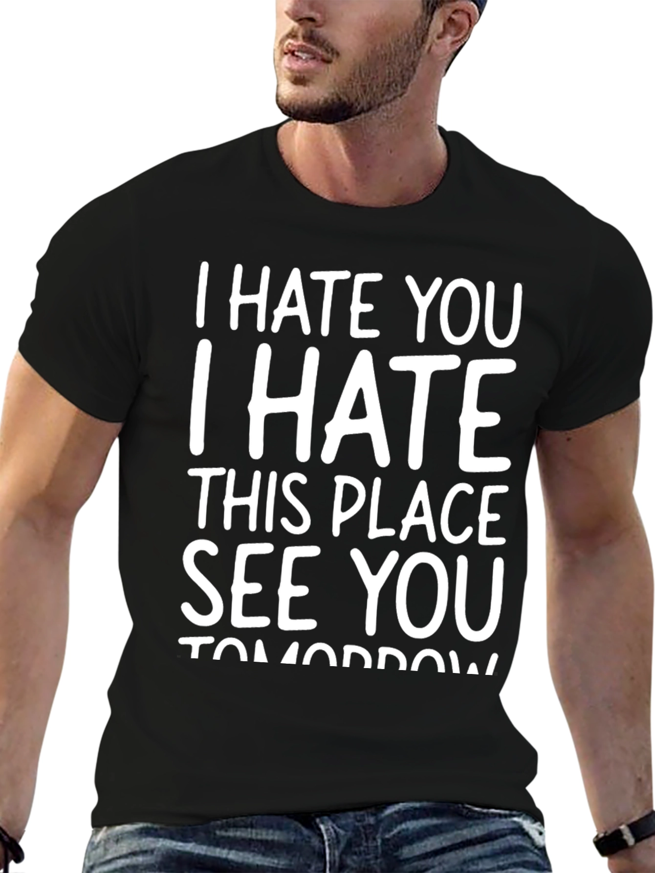 I Hate You See You Tomorrow Black T-Shirt