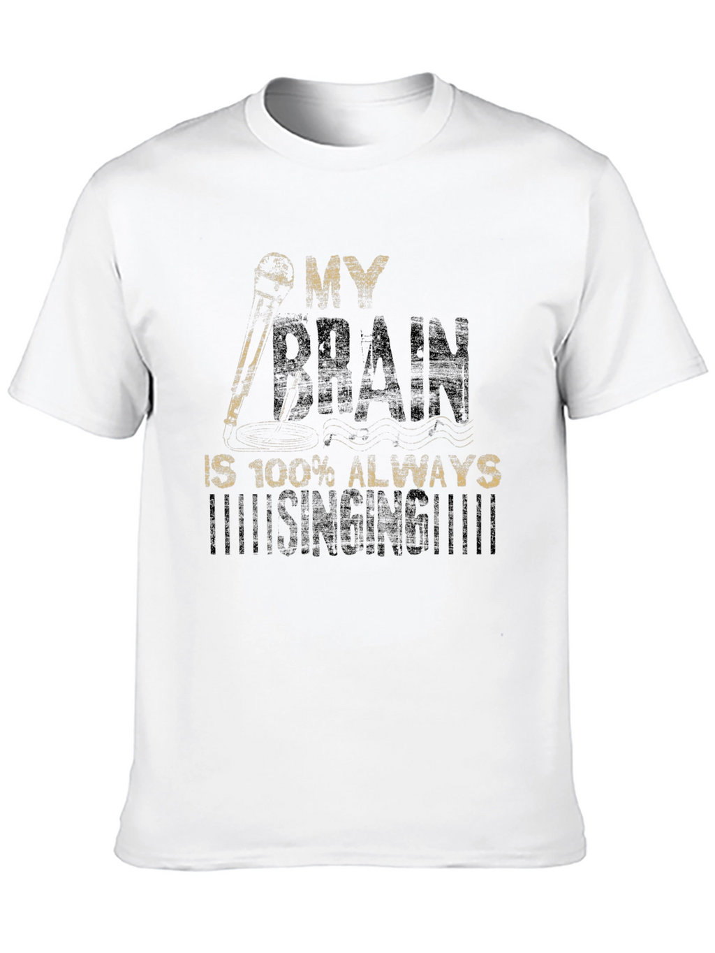 My Brain is Always Singing T-Shirt