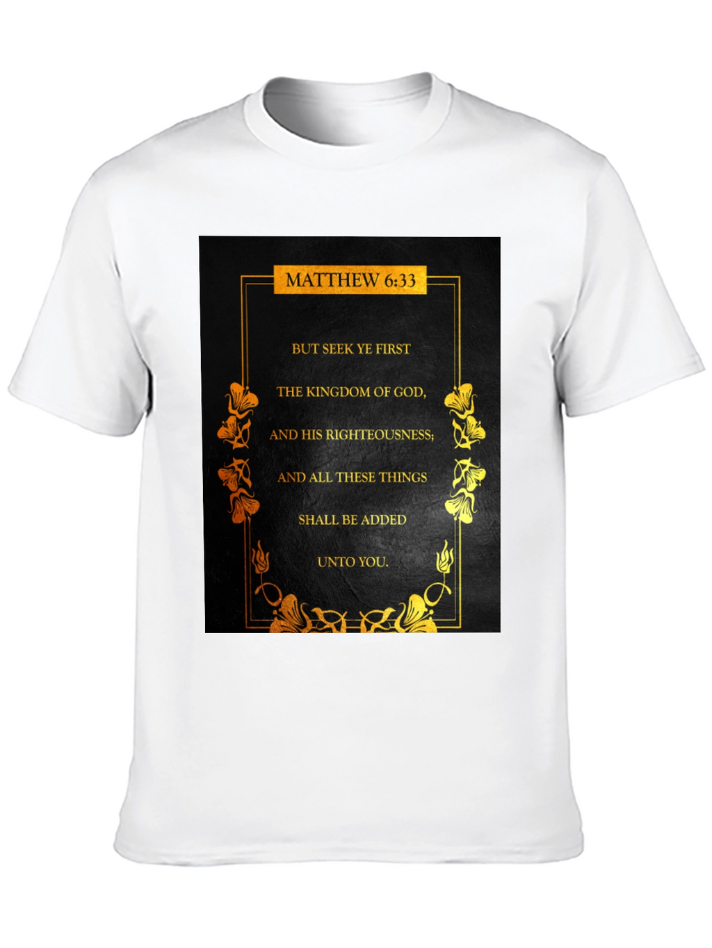 Matthew 6:33 Seek Ye First Christian T-Shirt