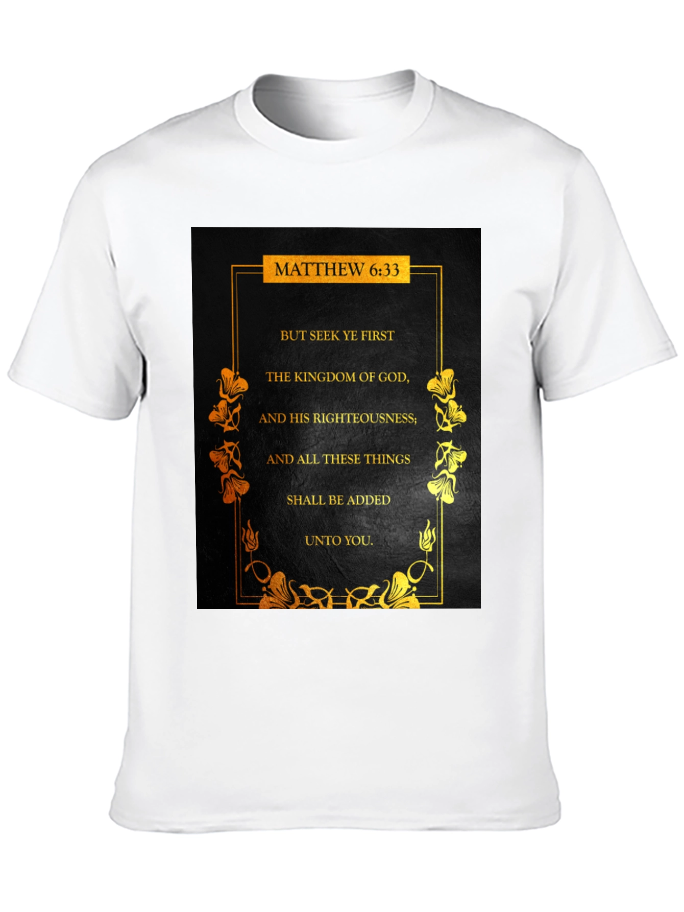 Matthew 6:33 Seek Ye First Christian T-Shirt