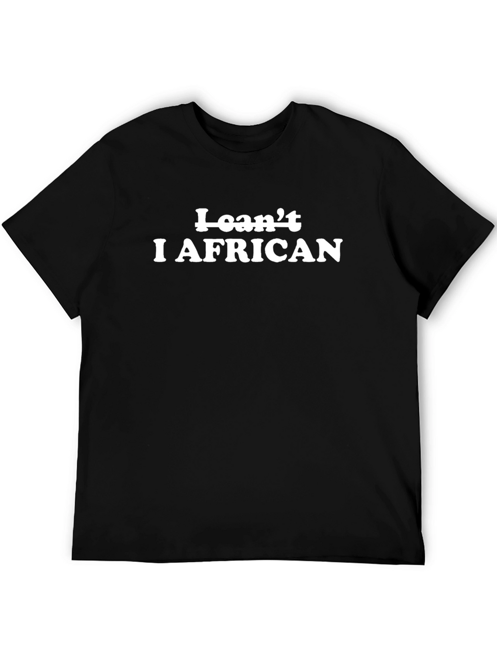 I Cant I African Mens T-Shirt