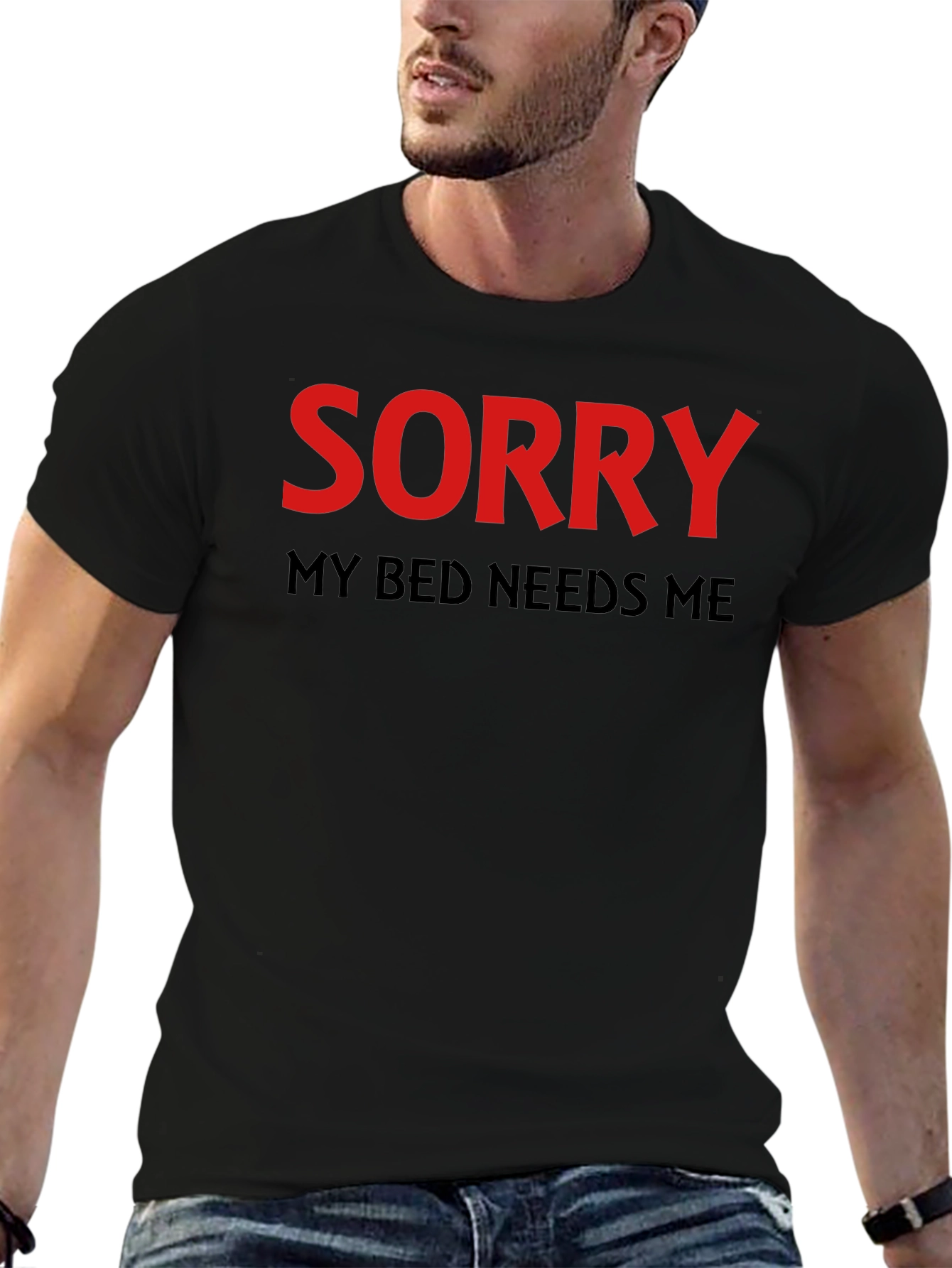 Sorry My Bed Needs Me Black T-Shirt Funny Sleep Tee