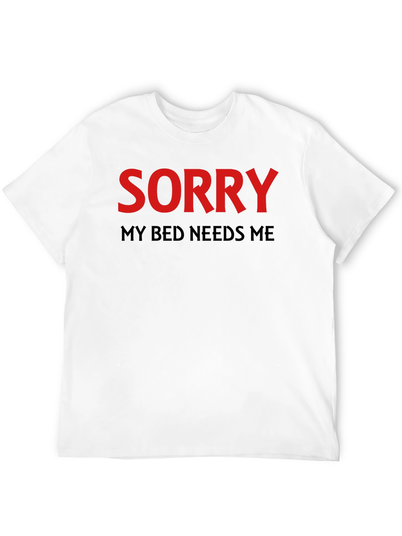 Sorry My Bed Needs Me Black T-Shirt Funny Sleep Tee