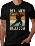 Real Men Dance Ballroom T-Shirt