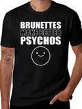 Brunettes Better Psychos Graphic Tee