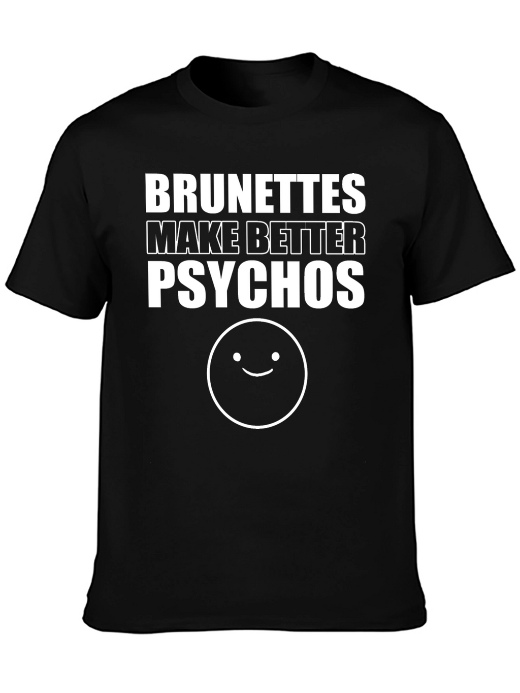 Brunettes Better Psychos Graphic Tee