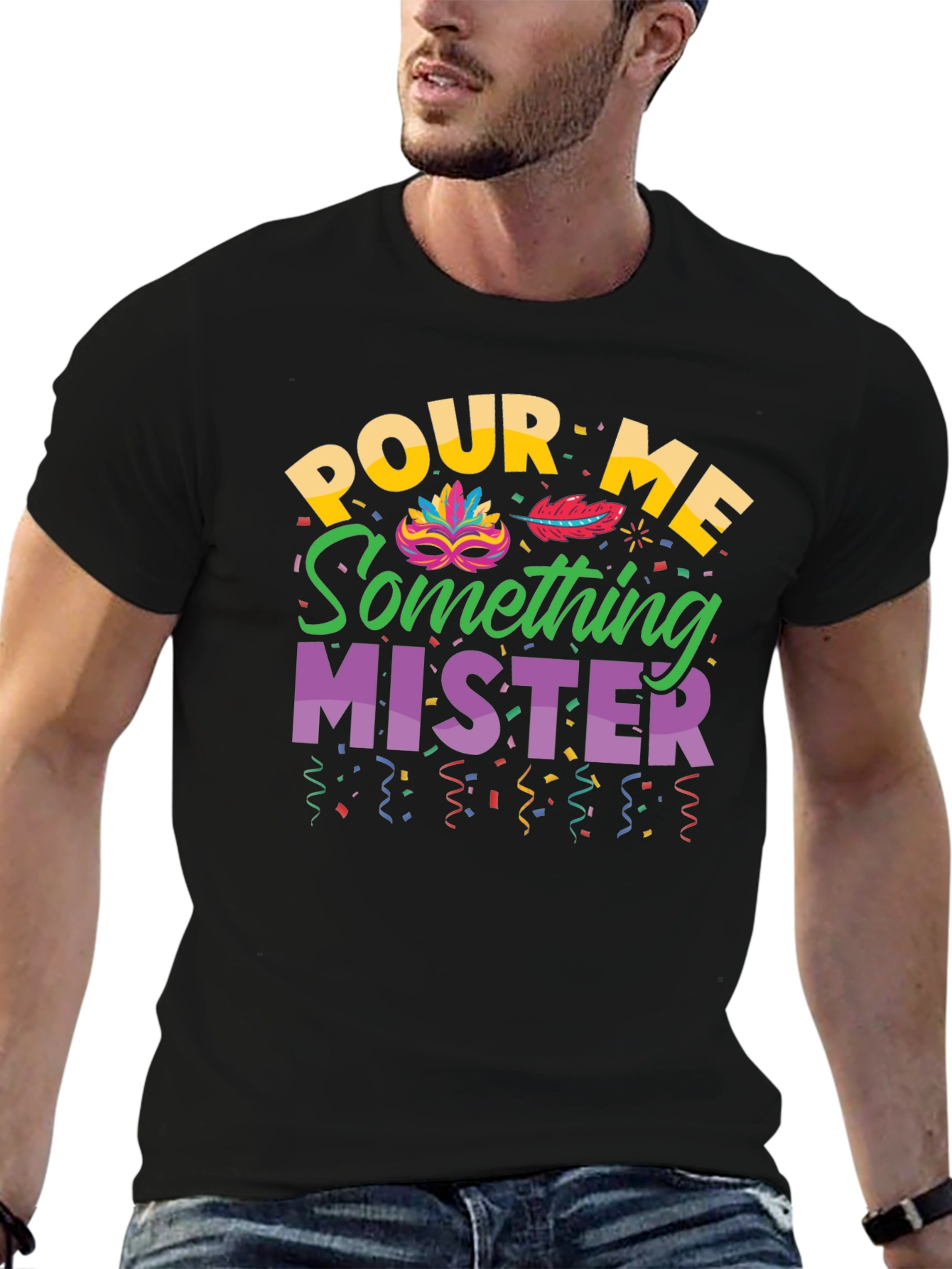 Pour Me Something Mister T-Shirt Mardi Gras Party