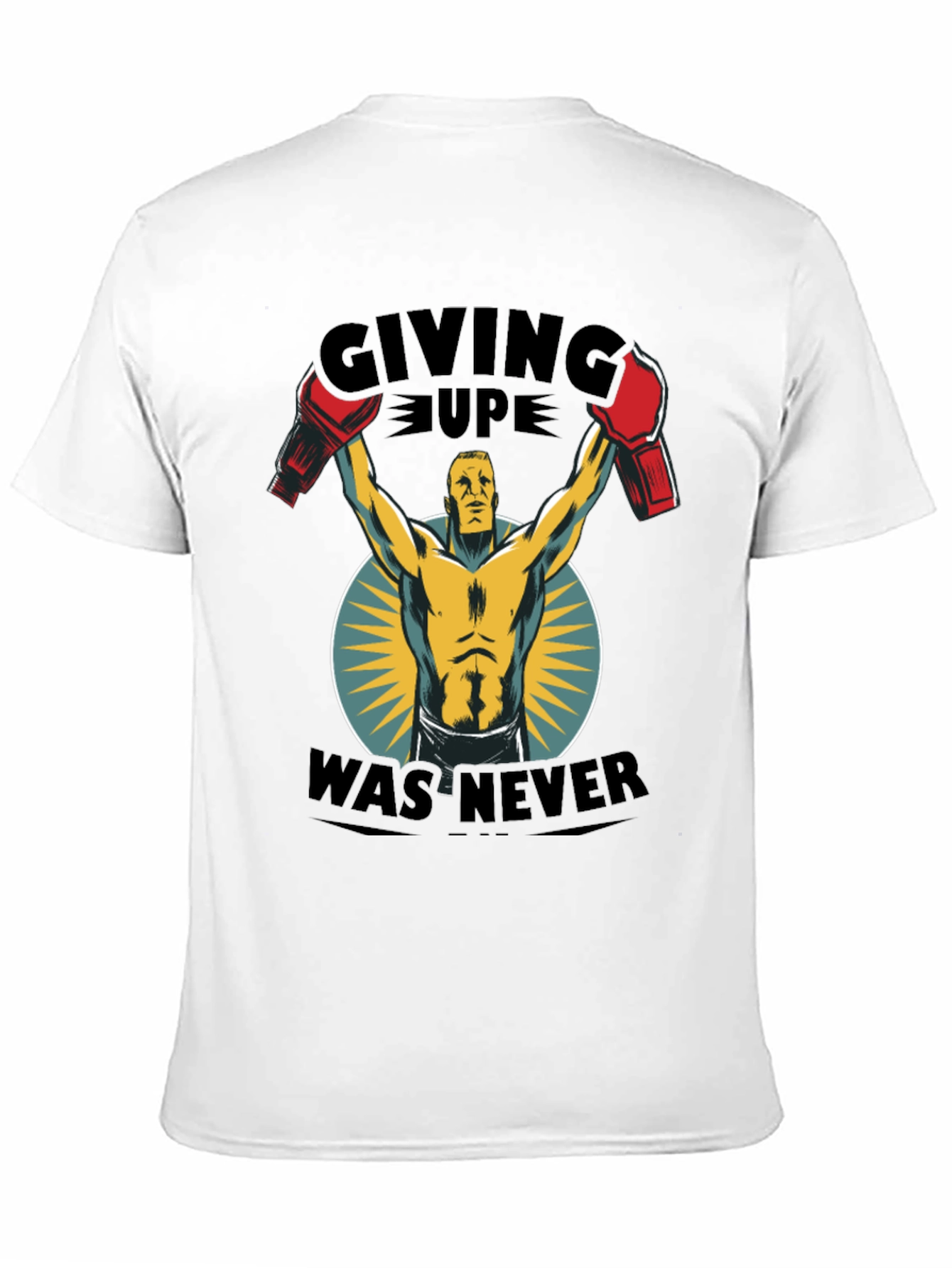 Giving Up Was Never An Option T-Shirt