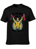 Giving Up Was Never An Option T-Shirt