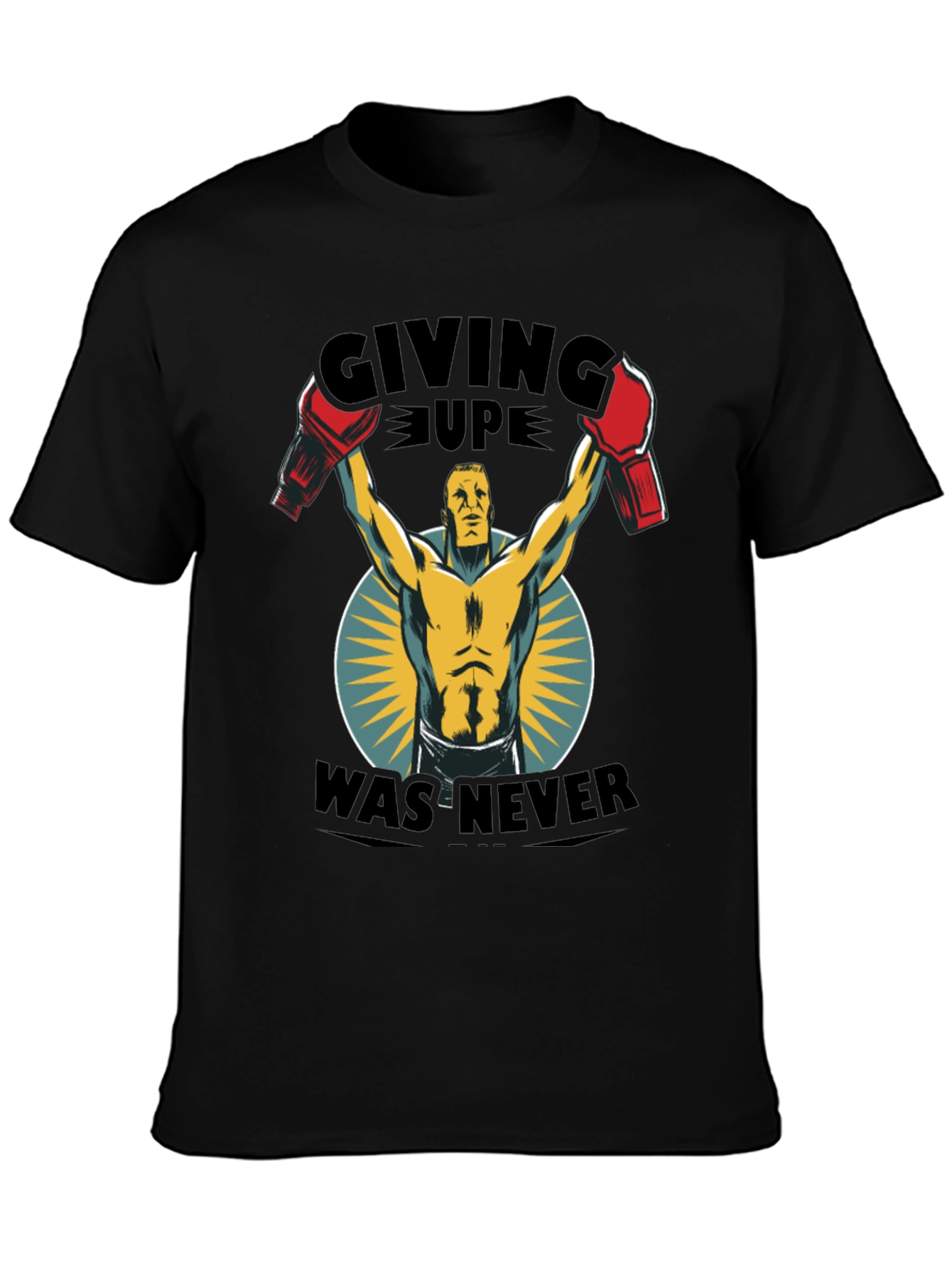 Giving Up Was Never An Option T-Shirt