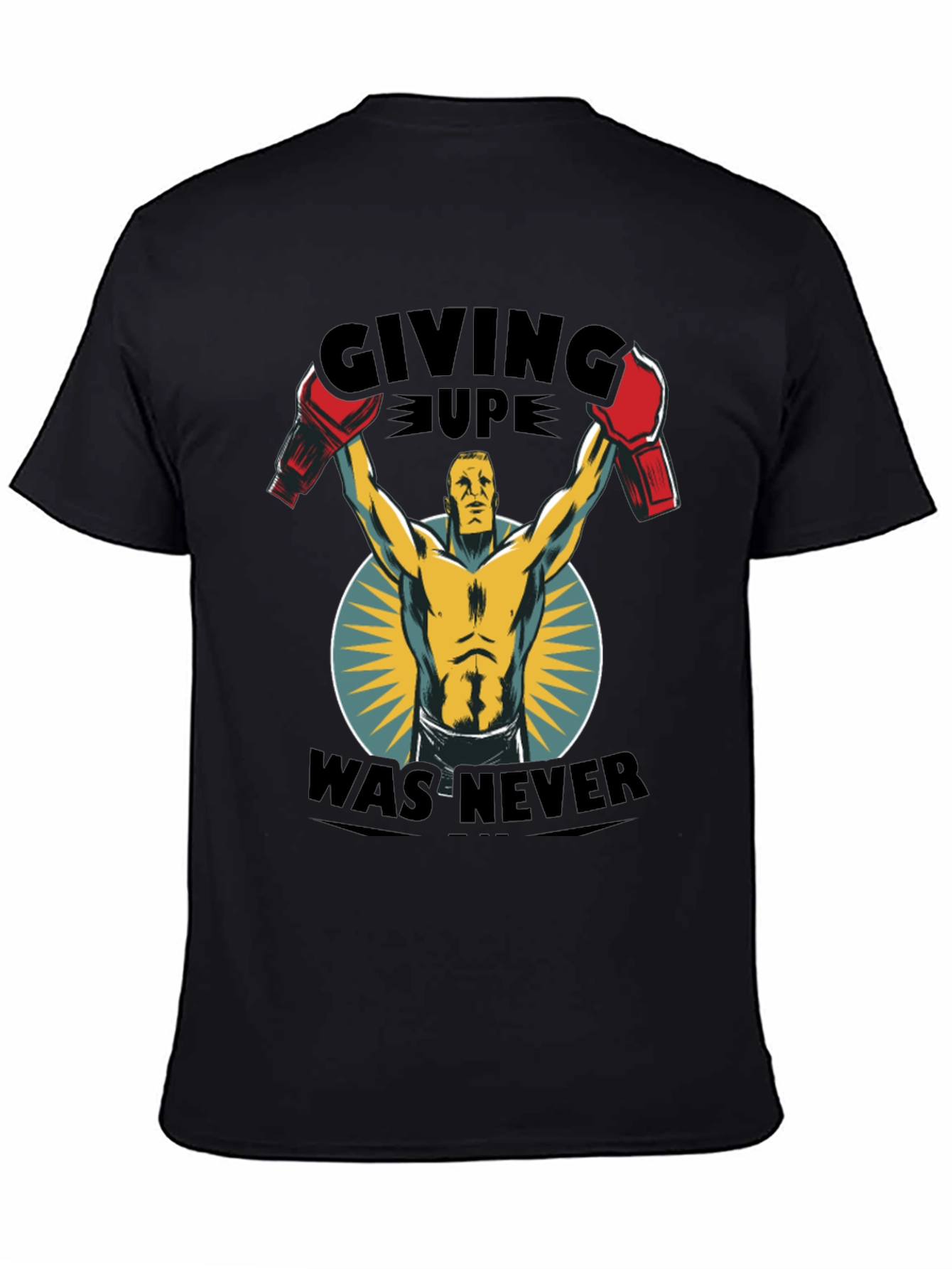 Giving Up Was Never An Option T-Shirt