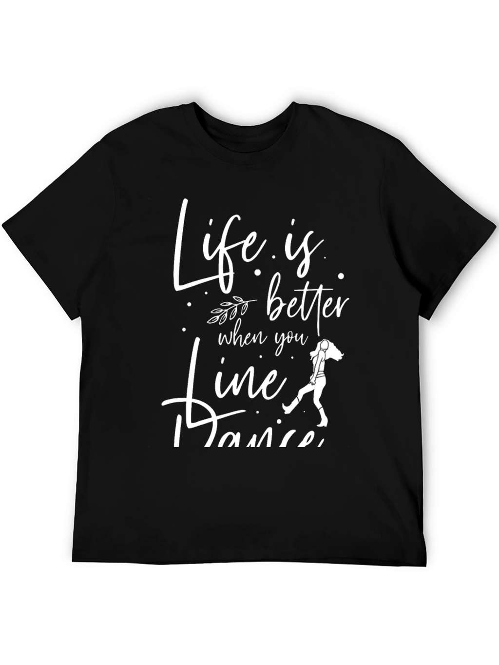 Life is Better Line Dance Graphic Tee