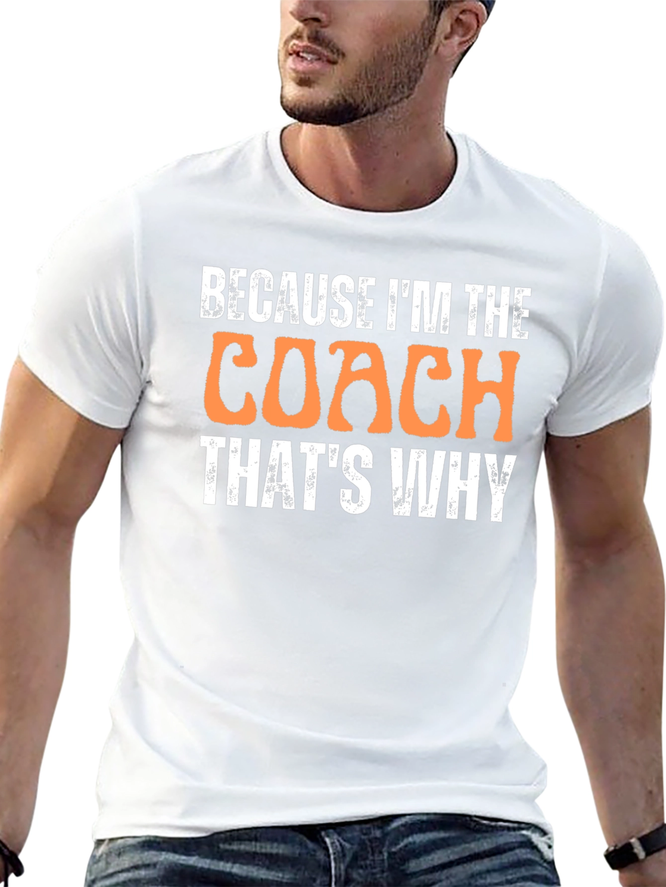 Because Im The Coach Thats Why T-Shirt