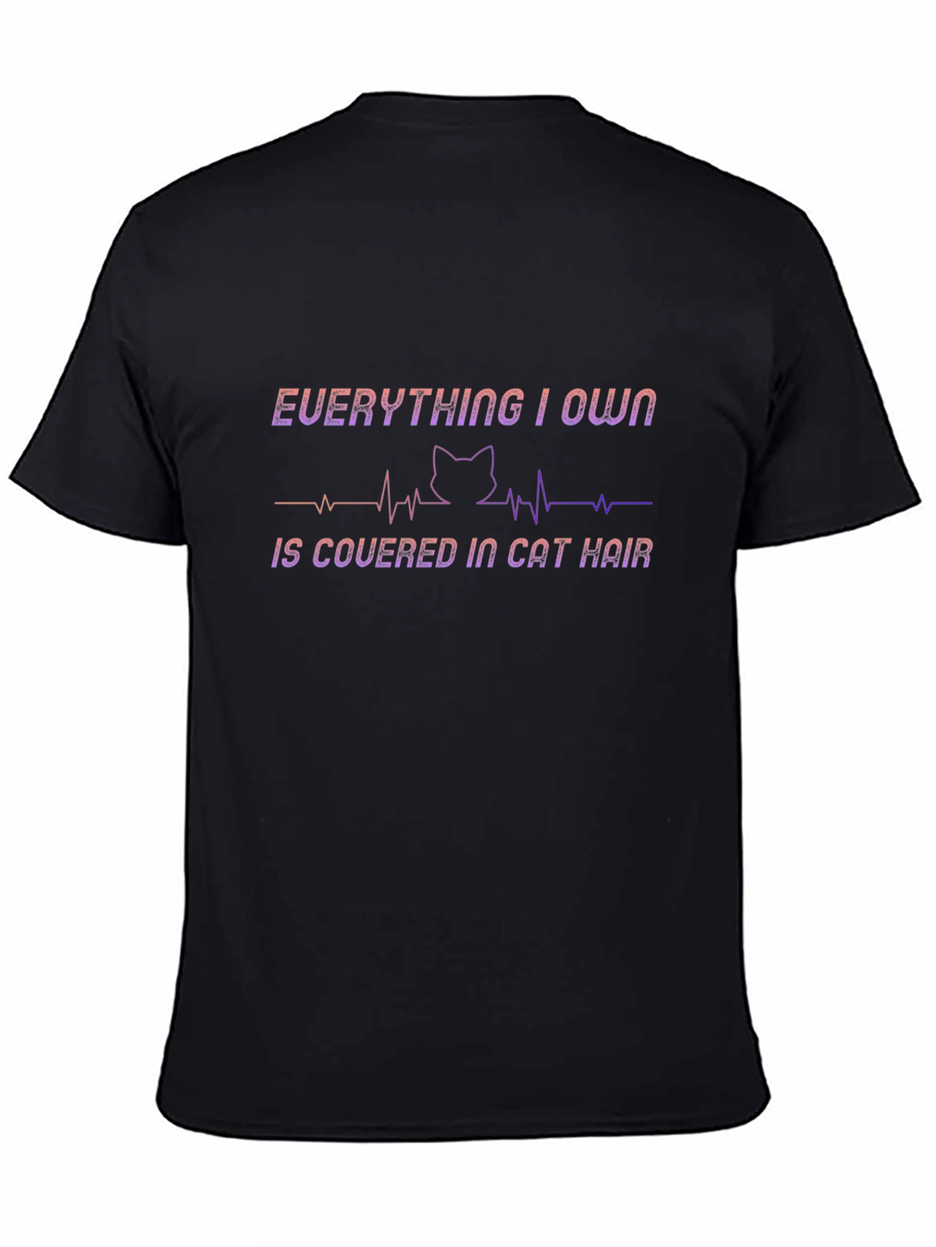 Cat Hair T-Shirt - Everything I Own Design