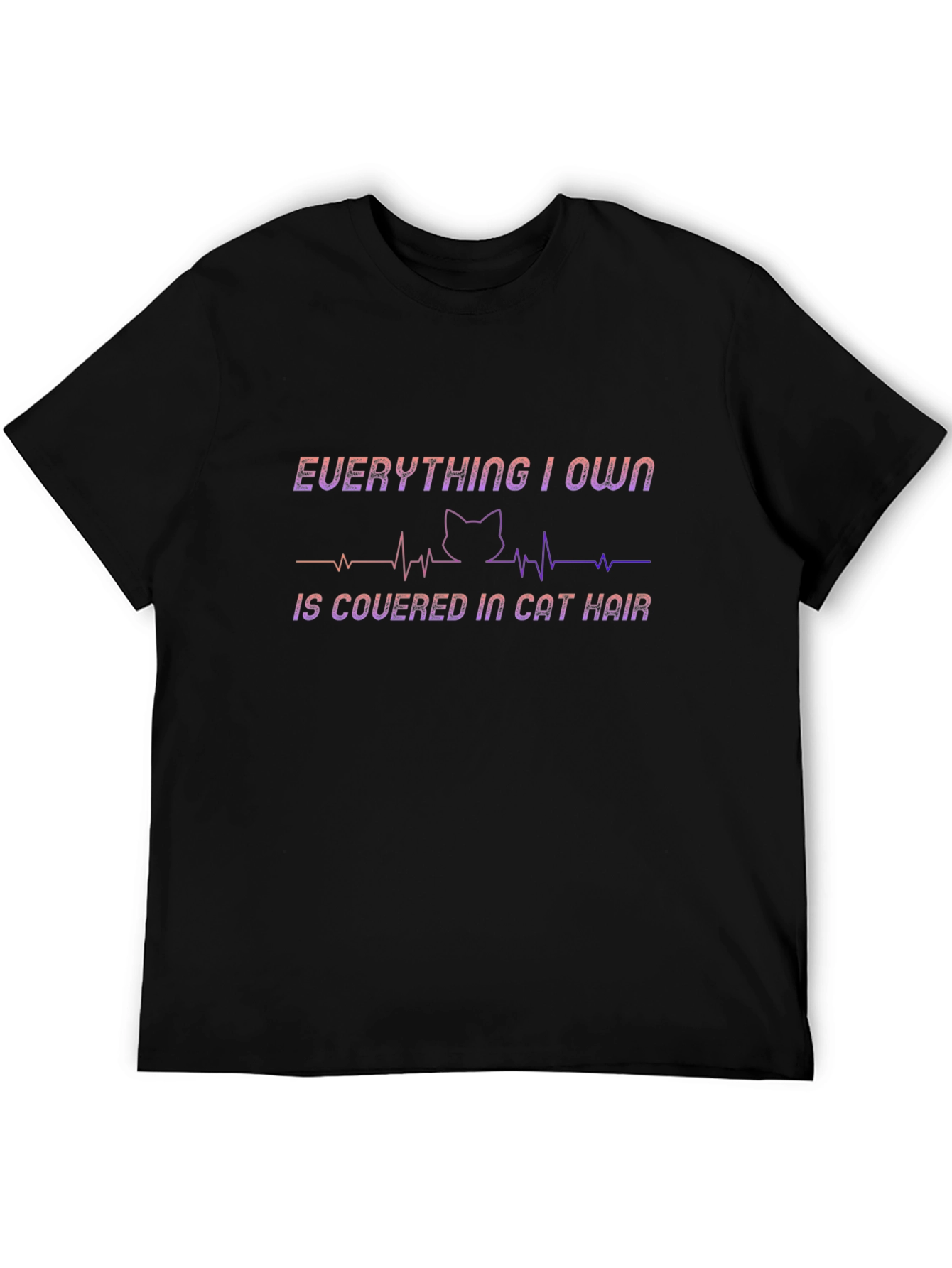 Cat Hair T-Shirt - Everything I Own Design