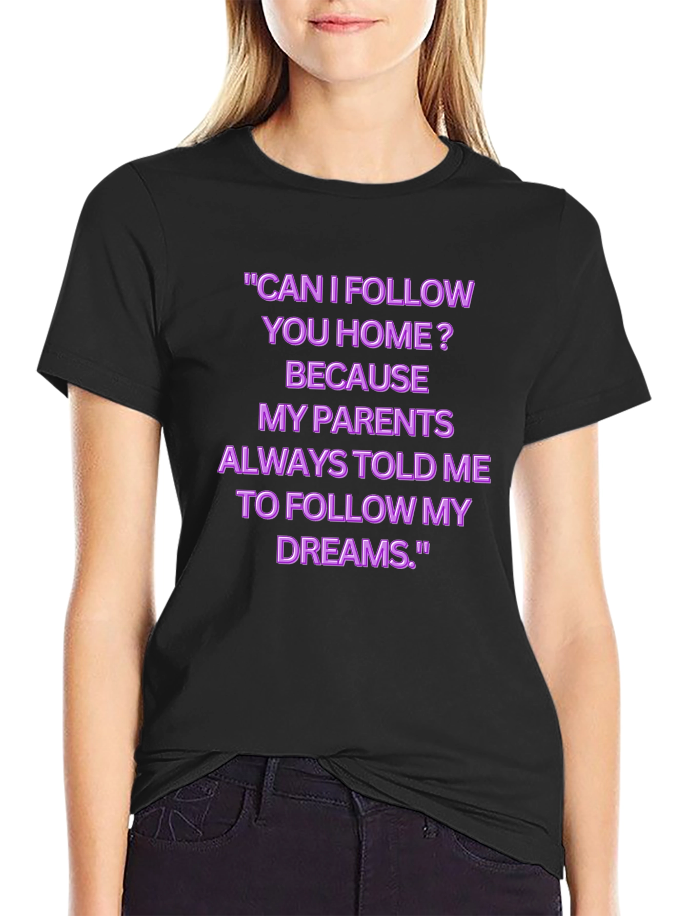 Funny Follow My Dreams Graphic Tee