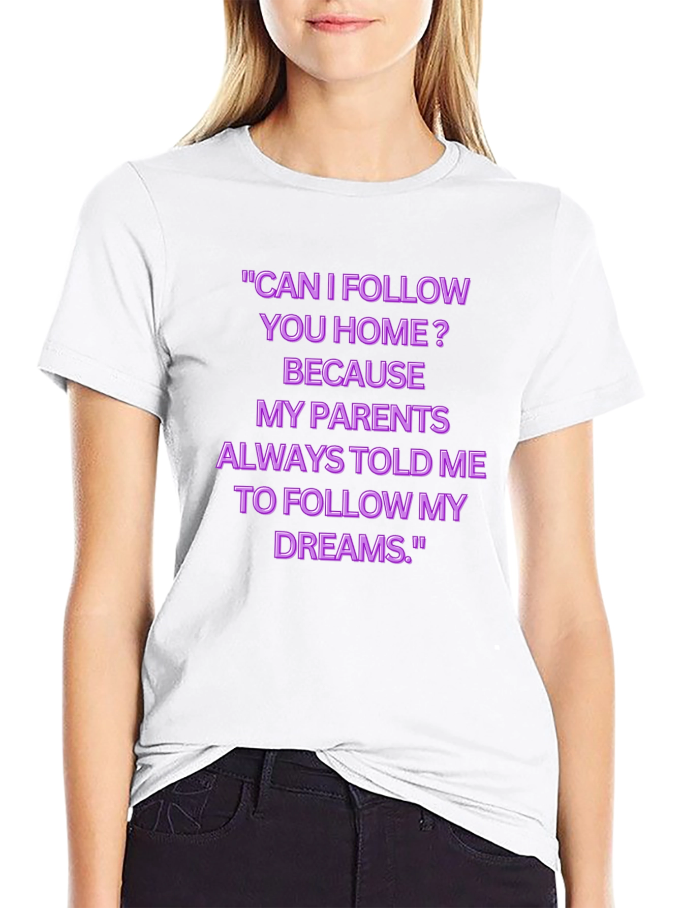Funny Follow My Dreams Graphic Tee