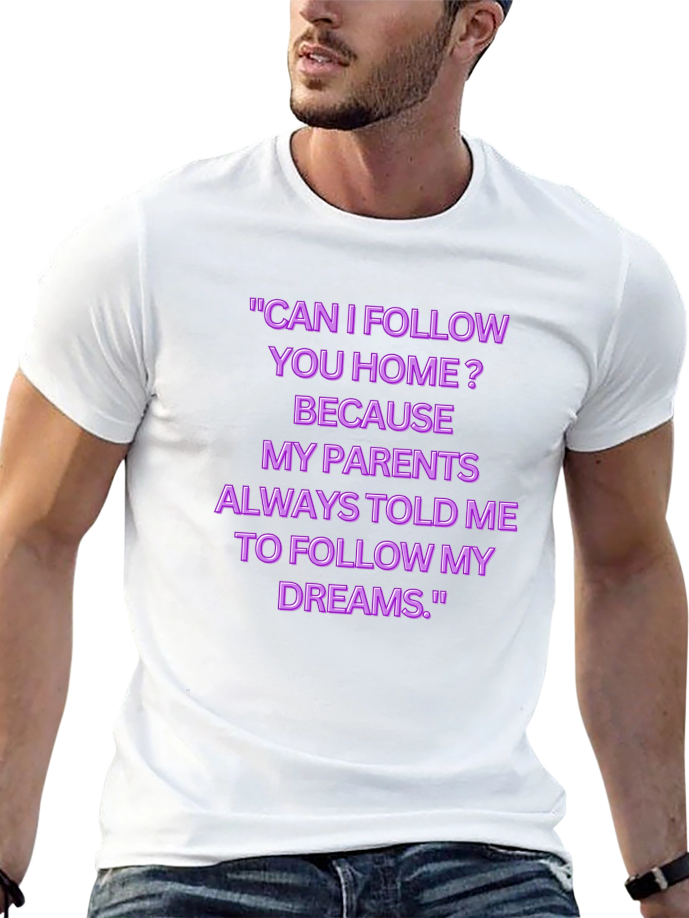 Funny Follow My Dreams Graphic Tee