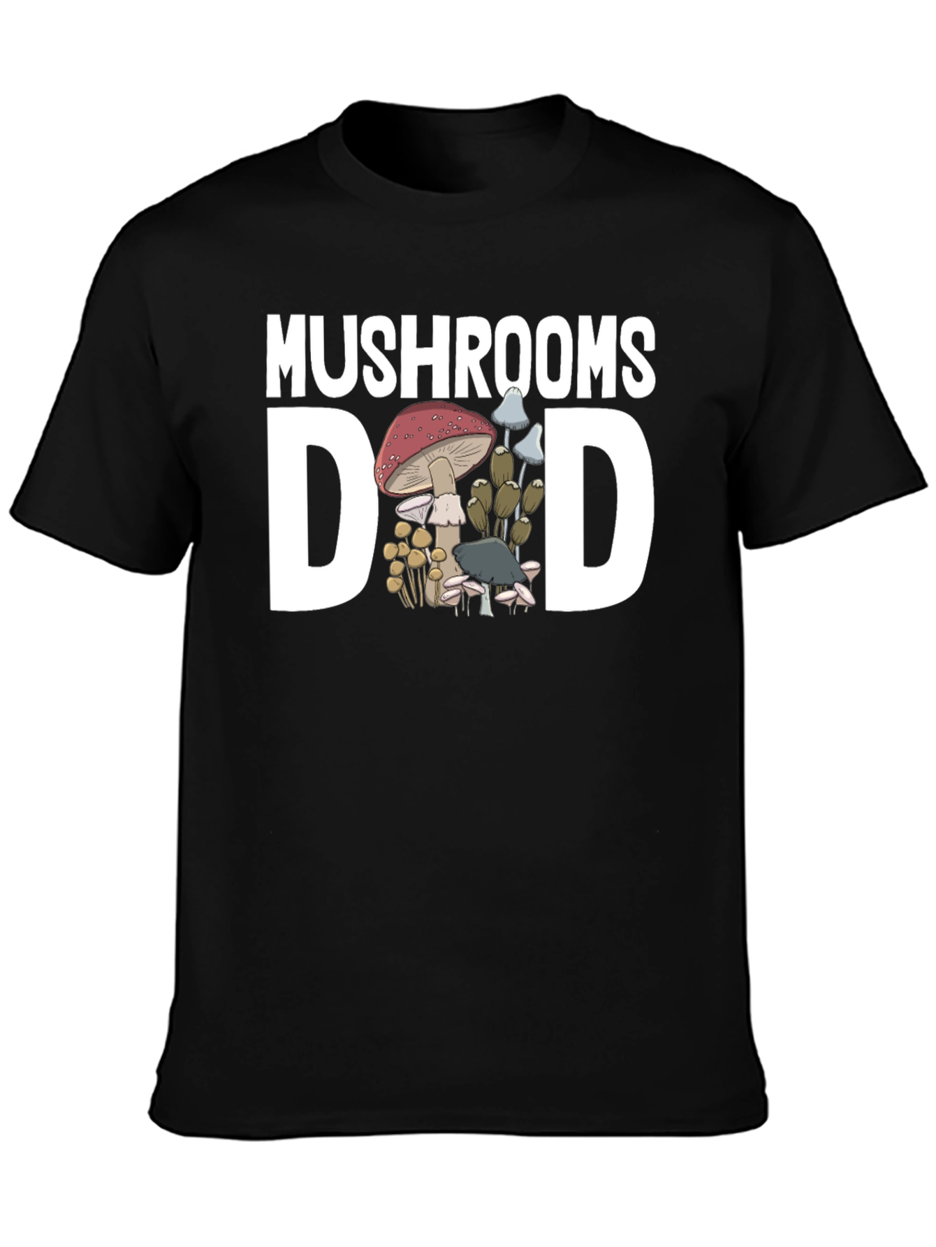 Mushrooms Dad T-Shirt - Fungi Lover Tee