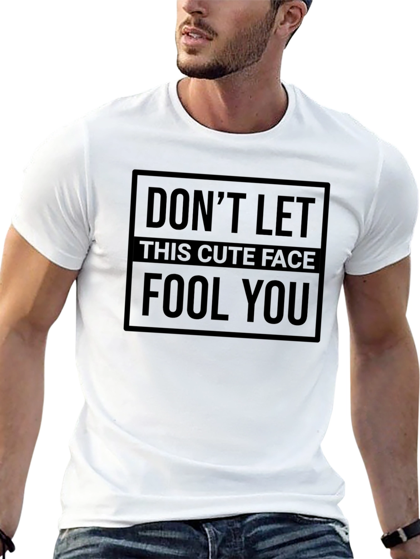 Dont Let This Cute Face Fool You - Graphic Tee