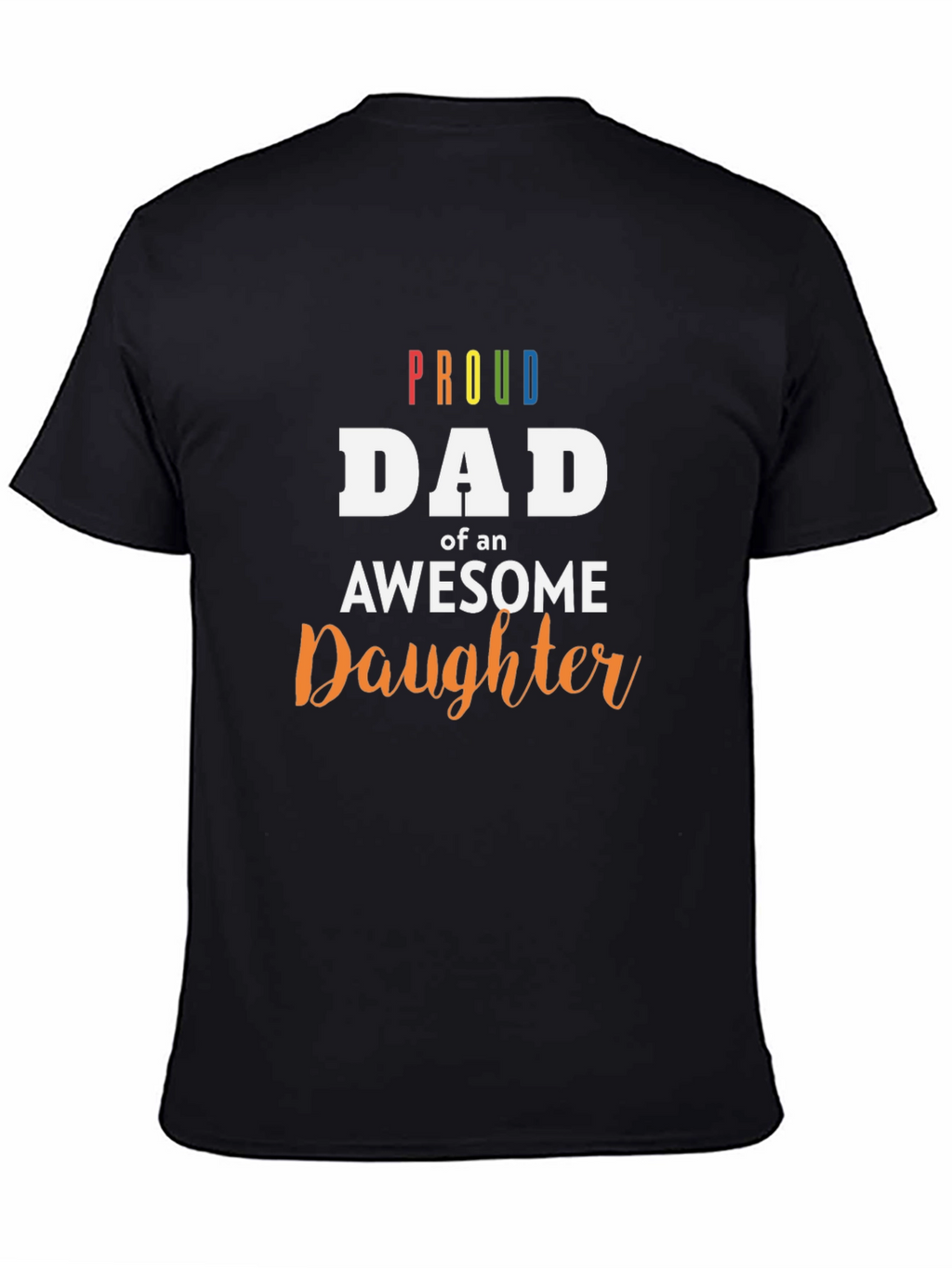 Proud Dad of an Awesome Daughter Black T-Shirt