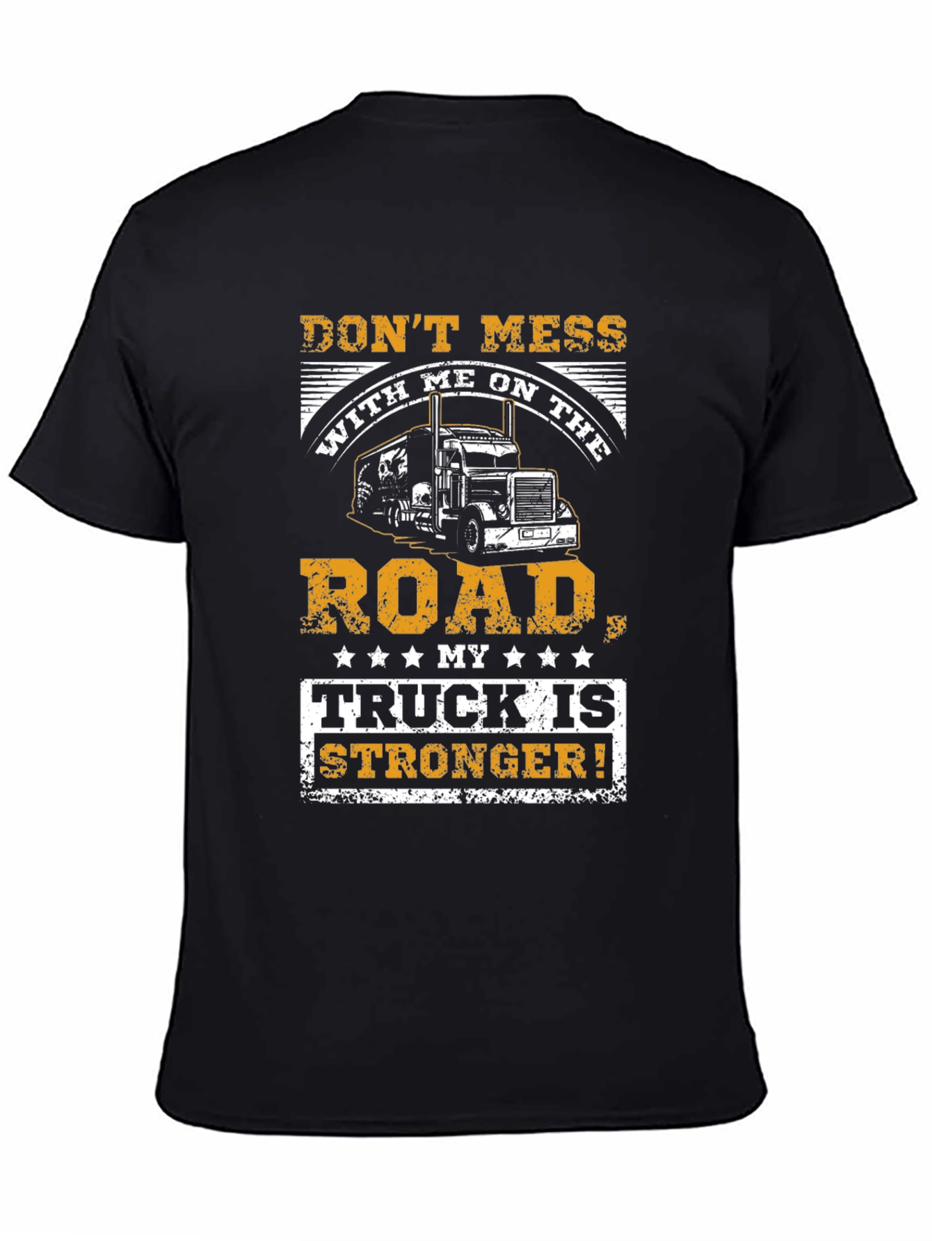 Trucker T-Shirt - Dont Mess With Me On The Road